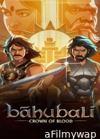 Baahubali Crown of Blood (2024) S01 (EP06) Hindi Web Series