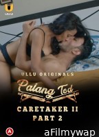 Caretaker Part 2 (Palang Tod) (2021) UllU Hindi Web Series