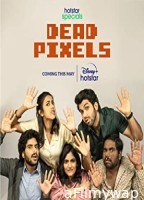 Dead Pixels (2023) Season 1 Hindi Hotstar Special Complete Web Series