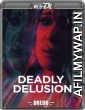 Deadly Delusion (2017) UNCUT Hindi Dubbed Movie