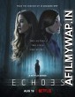 Echoes (2022) Hindi Dubbed Season 1 Complete Show