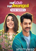 Half Love Half Arranged (2023) Season 1 Hindi Web Series