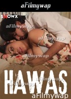 Hawas (2024) HotX Hindi Hot Short Film