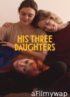 His Three Daughters (2024) ORG Hindi Dubbed Movie