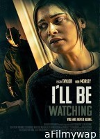 I ll Be Watching (2023) English Full Movie