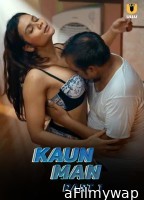 Kaun Man (2024) Part 1 ULLU Hindi Web Series