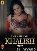 Khalish Part 1 (2023) Hindi Ullu Web Series