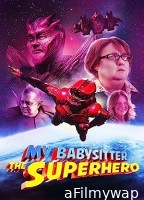 My Babysitter the Super Hero (2022) HQ Hindi Dubbed Movie