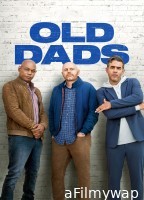 Old Dads (2023) ORG Hindi Dubbed Movies