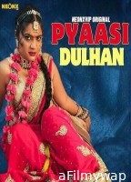 Pyaasi Dulhan (2024) Neonx Hindi Hot Short Film