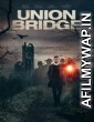 Union Bridge (2020) Unofficial Hindi Dubbed Movies