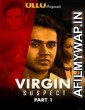 Virgin Suspect Part 1 (2021) Hindi Season 1 Complete Show