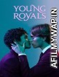 Young Royals (2021) Hindi Dubbed Season 1 Complete Show